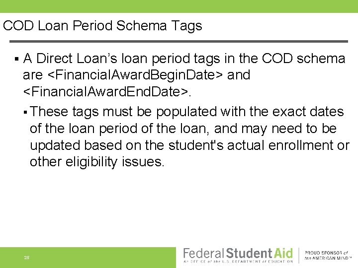 COD Loan Period Schema Tags § A Direct Loan’s loan period tags in the