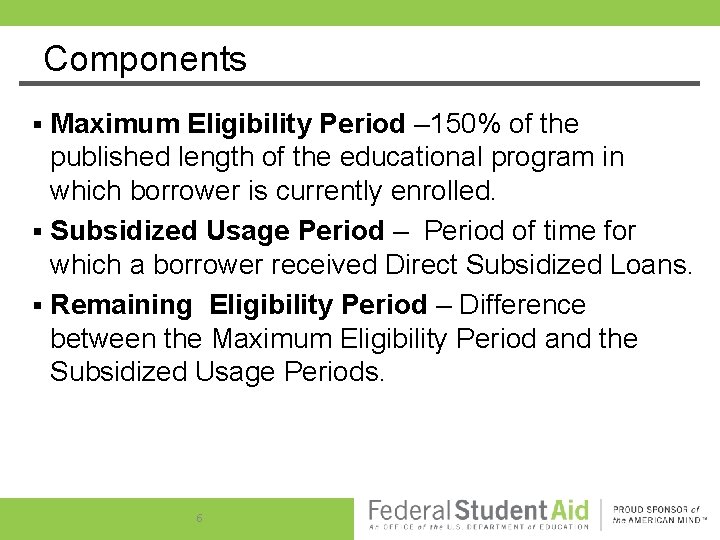 Components Maximum Eligibility Period – 150% of the published length of the educational program