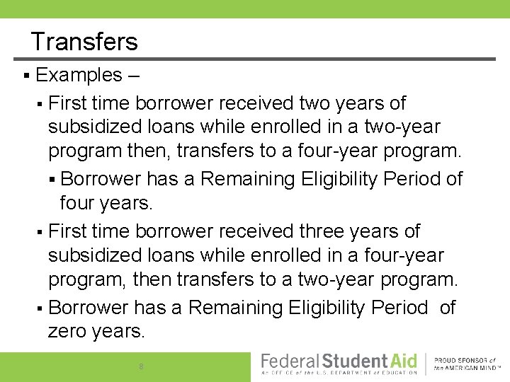 Transfers § Examples – § First time borrower received two years of subsidized loans