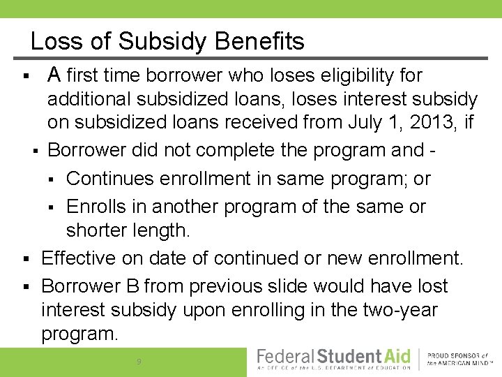 Loss of Subsidy Benefits § A first time borrower who loses eligibility for additional