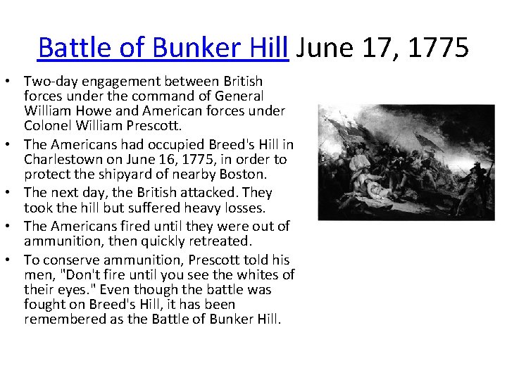 Battle of Bunker Hill June 17, 1775 • Two-day engagement between British forces under