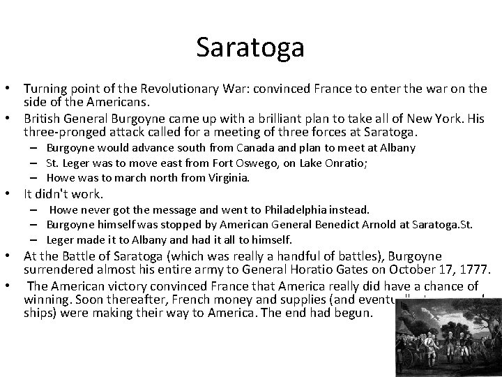 Saratoga • Turning point of the Revolutionary War: convinced France to enter the war