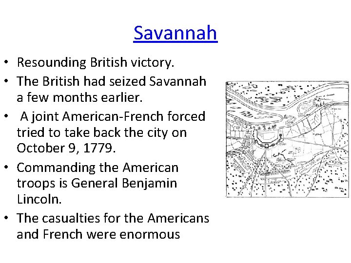 Savannah • Resounding British victory. • The British had seized Savannah a few months