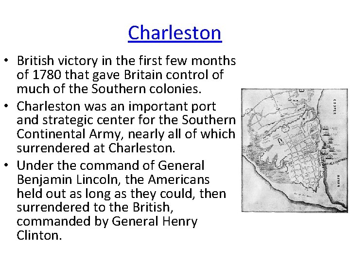 Charleston • British victory in the first few months of 1780 that gave Britain