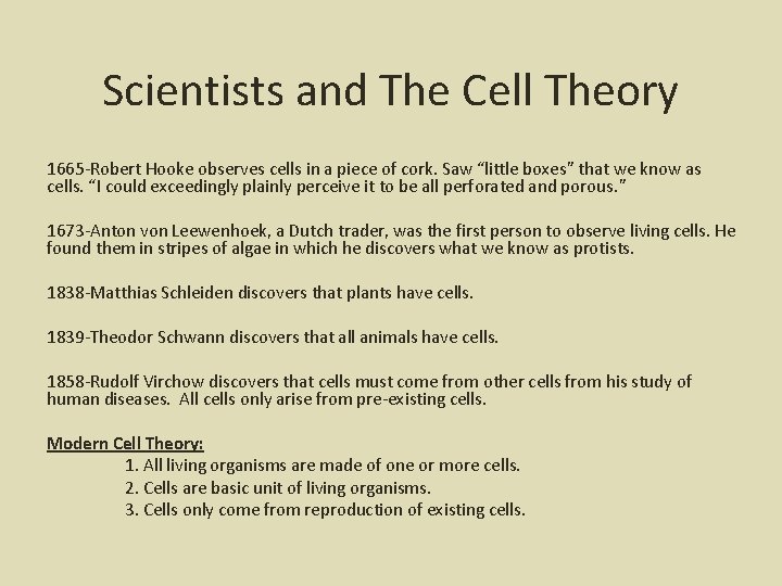 Scientists and The Cell Theory 1665 -Robert Hooke observes cells in a piece of