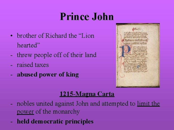 Prince John • brother of Richard the “Lion hearted” - threw people off of