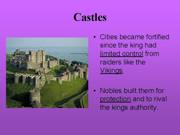 Castles • Cities became fortified since the king had limited control from raiders like