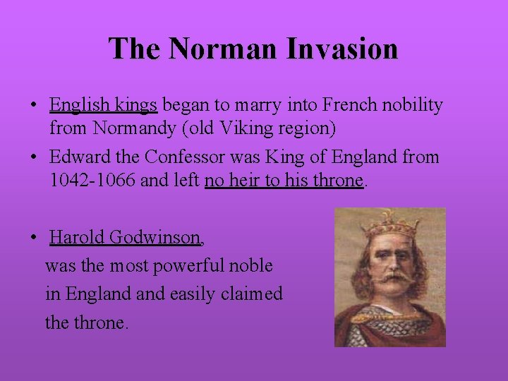 The Norman Invasion • English kings began to marry into French nobility from Normandy