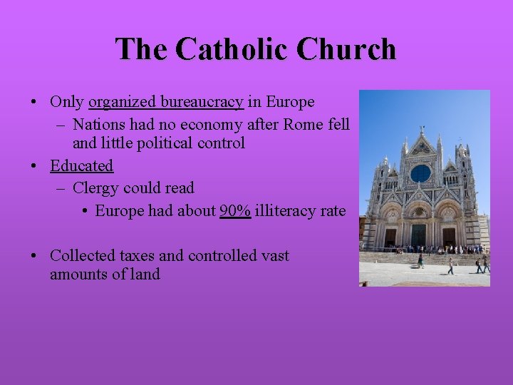 The Catholic Church • Only organized bureaucracy in Europe – Nations had no economy
