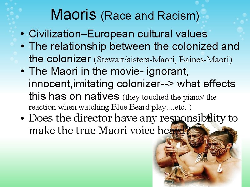 Maoris (Race and Racism) • Civilization–European cultural values • The relationship between the colonized