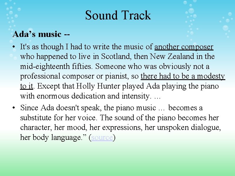 Sound Track Ada’s music - • It's as though I had to write the