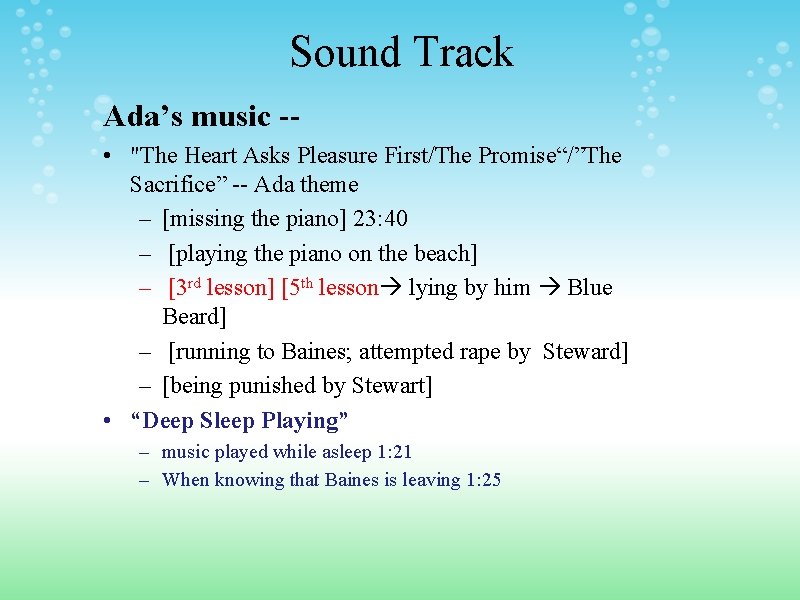 Sound Track Ada’s music - • "The Heart Asks Pleasure First/The Promise“/”The Sacrifice” --