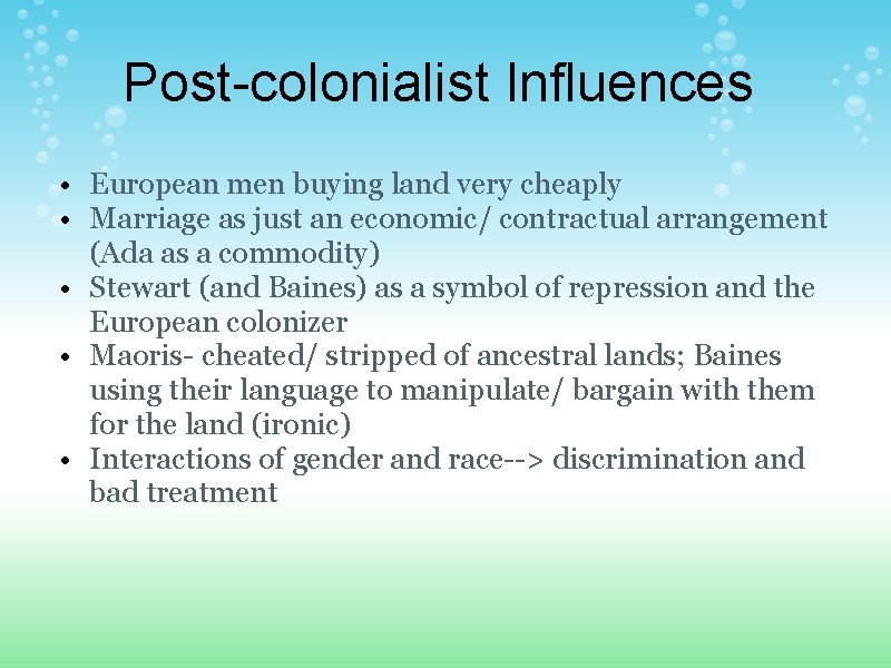 Post-colonialist Influences • European men buying land very cheaply • Marriage as just an