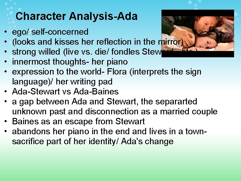 Character Analysis-Ada • • • ego/ self-concerned (looks and kisses her reflection in the