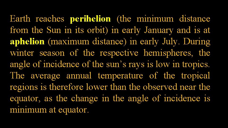 Earth reaches perihelion (the minimum distance from the Sun in its orbit) in early