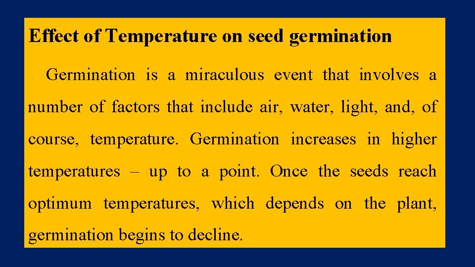 Effect of Temperature on seed germination Germination is a miraculous event that involves a