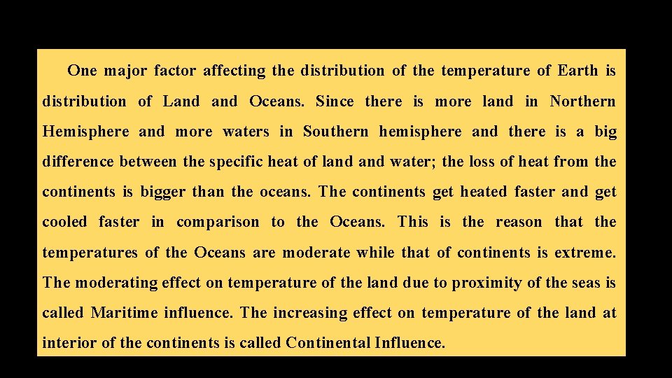 One major factor affecting the distribution of the temperature of Earth is distribution of