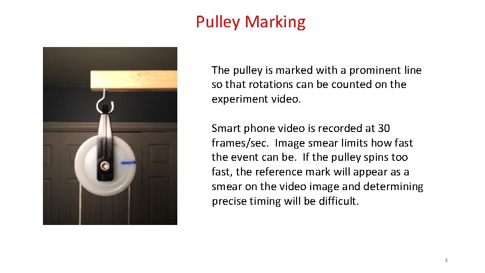 Pulley Marking The pulley is marked with a prominent line so that rotations can