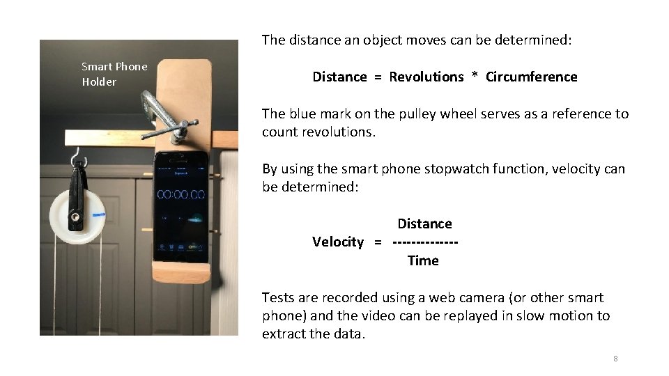 The distance an object moves can be determined: Smart Phone Holder Distance = Revolutions