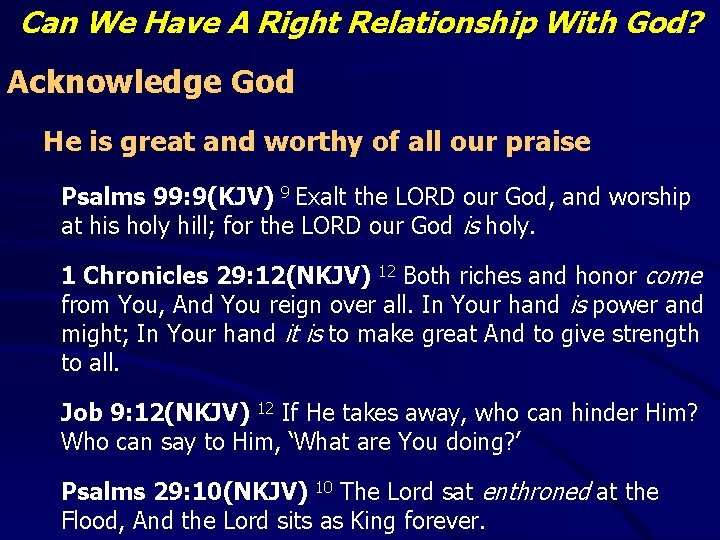 Can We Have A Right Relationship With God? Acknowledge God He is great and
