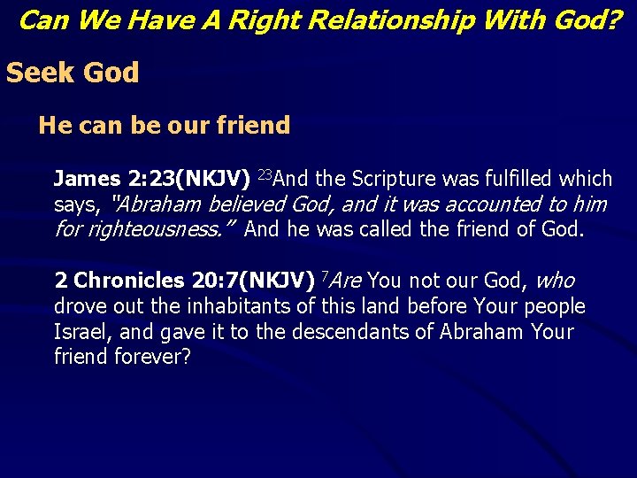 Can We Have A Right Relationship With God? Seek God He can be our