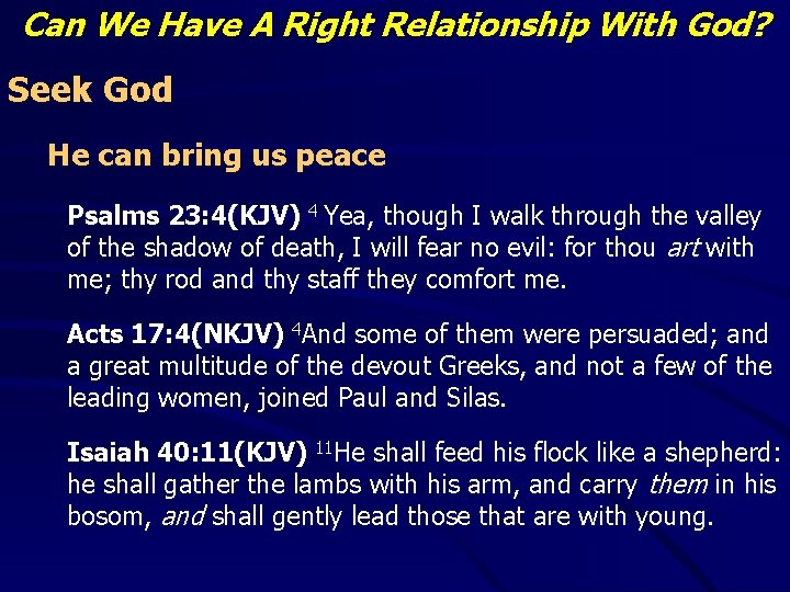 Can We Have A Right Relationship With God? Seek God He can bring us