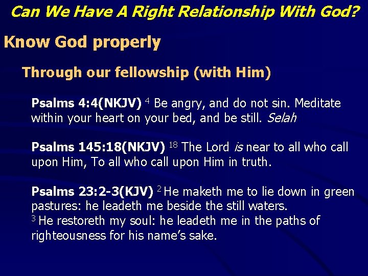 Can We Have A Right Relationship With God? Know God properly Through our fellowship