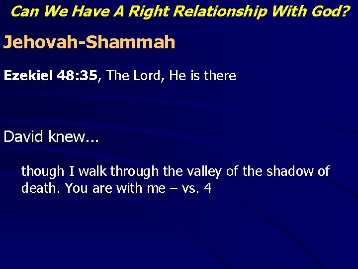 Can We Have A Right Relationship With God? Jehovah-Shammah Ezekiel 48: 35, The Lord,