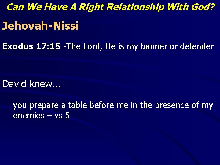 Can We Have A Right Relationship With God? Jehovah-Nissi Exodus 17: 15 -The Lord,