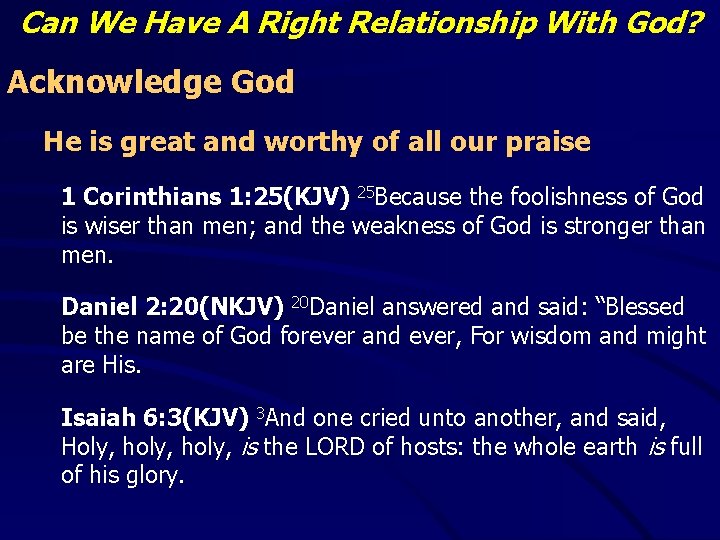 Can We Have A Right Relationship With God? Acknowledge God He is great and