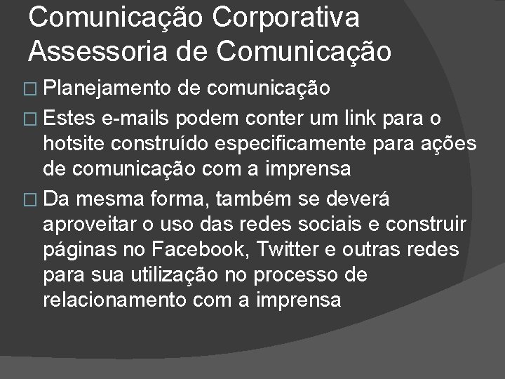 Comunicação Corporativa Assessoria de Comunicação � Planejamento de comunicação � Estes e-mails podem conter