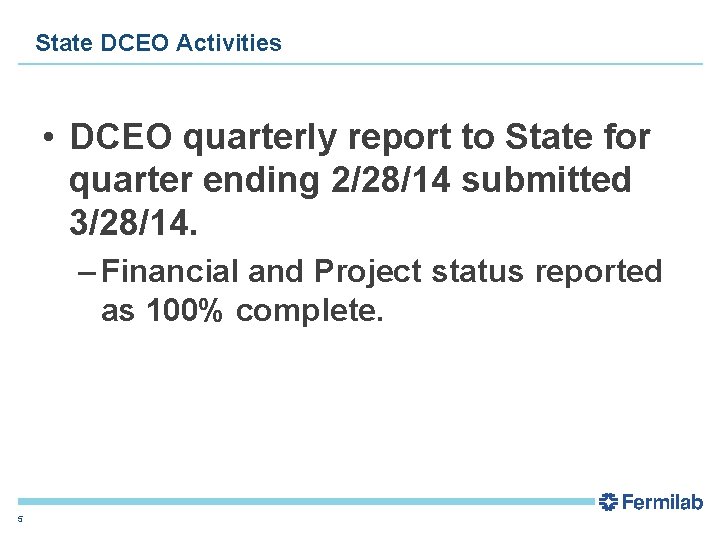 State DCEO Activities • DCEO quarterly report to State for quarter ending 2/28/14 submitted