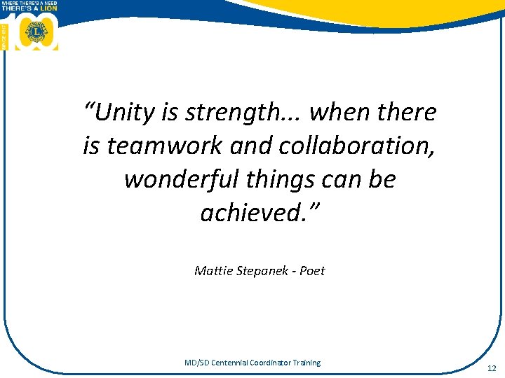 “Unity is strength. . . when there is teamwork and collaboration, wonderful things can