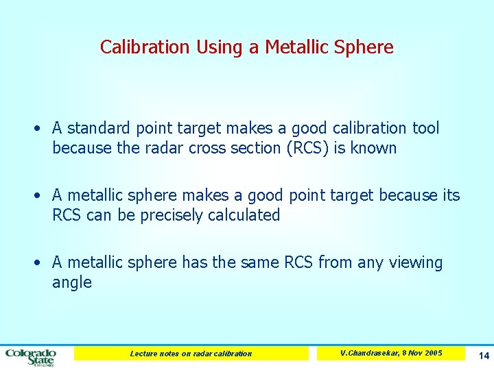 Calibration Using a Metallic Sphere • A standard point target makes a good calibration