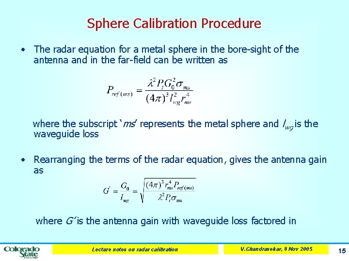 Sphere Calibration Procedure • The radar equation for a metal sphere in the bore-sight