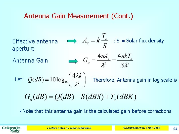 Antenna Gain Measurement (Cont. ) Effective antenna aperture ; S = Solar flux density