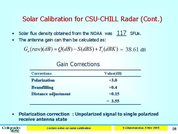 Solar Calibration for CSU-CHILL Radar (Cont. ) • • Solar flux density obtained from