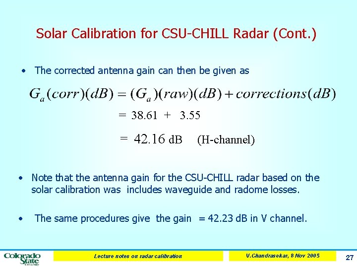 Solar Calibration for CSU-CHILL Radar (Cont. ) • The corrected antenna gain can then