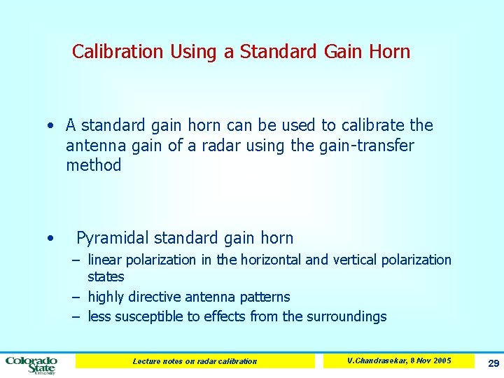 Calibration Using a Standard Gain Horn • A standard gain horn can be used