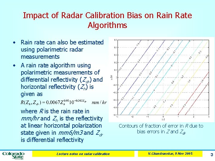 Impact of Radar Calibration Bias on Rain Rate Algorithms • Rain rate can also