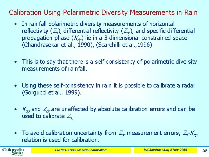 Calibration Using Polarimetric Diversity Measurements in Rain • In rainfall polarimetric diversity measurements of