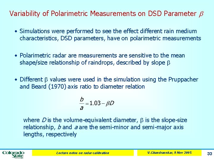 Variability of Polarimetric Measurements on DSD Parameter • Simulations were performed to see the