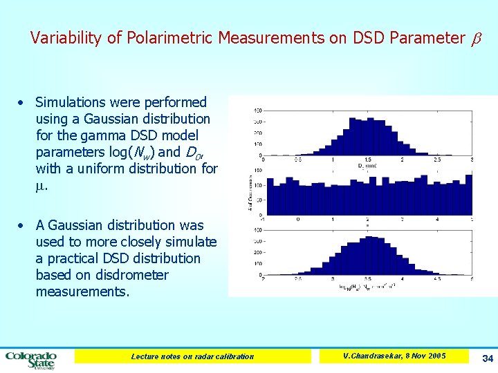 Variability of Polarimetric Measurements on DSD Parameter • Simulations were performed using a Gaussian
