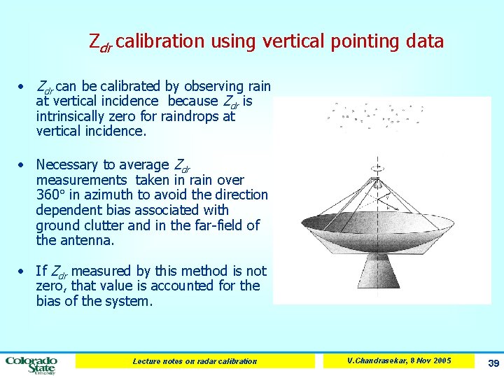 Zdr calibration using vertical pointing data • Zdr can be calibrated by observing rain