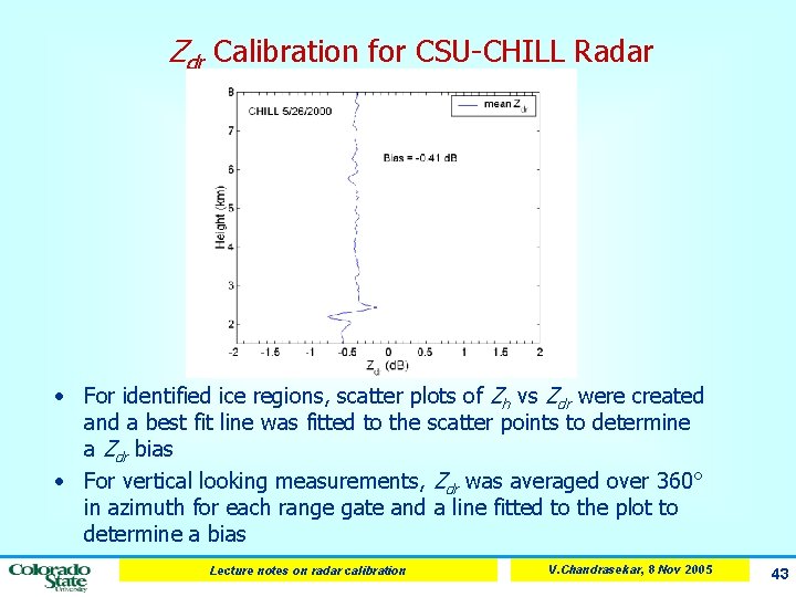 Zdr Calibration for CSU-CHILL Radar • For identified ice regions, scatter plots of Zh