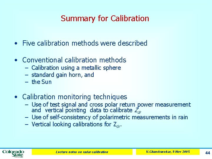 Summary for Calibration • Five calibration methods were described • Conventional calibration methods –