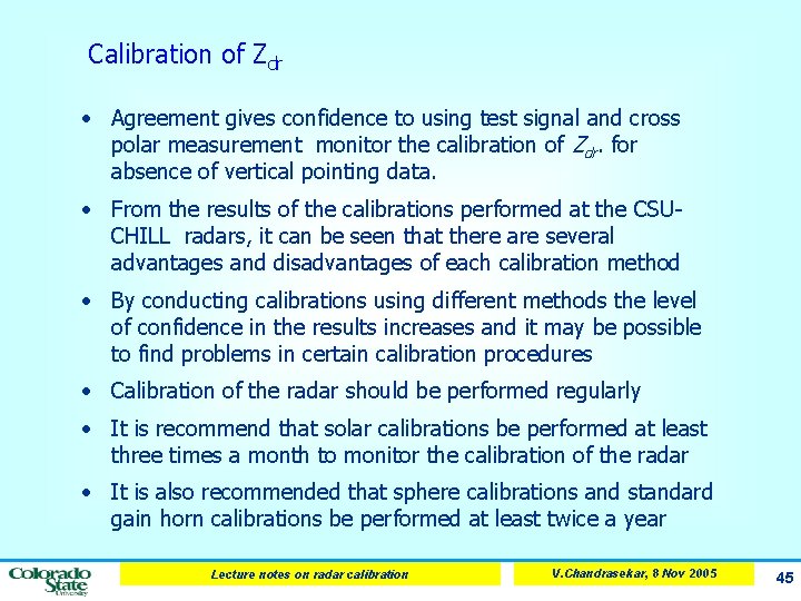 Calibration of Zdr • Agreement gives confidence to using test signal and cross polar