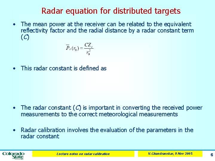 Radar equation for distributed targets • The mean power at the receiver can be