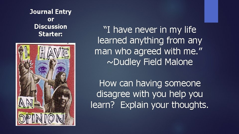 Journal Entry or Discussion Starter: “I have never in my life learned anything from