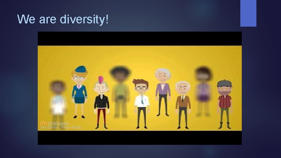 We are diversity! 